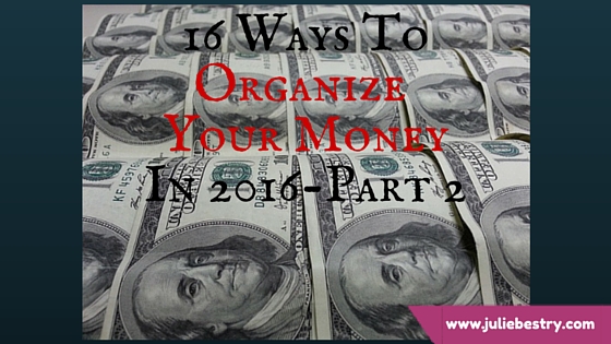 16 Ways To Organize Your Money In 2016 -- Part 2